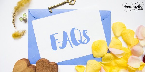 Dawn Nicole Designs FAQs