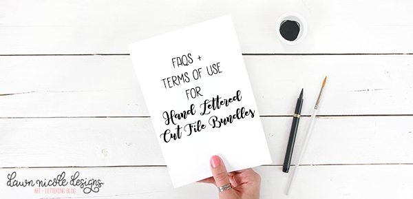 Hand Lettered SVG Cut File Bundles FAQS + Terms of Use