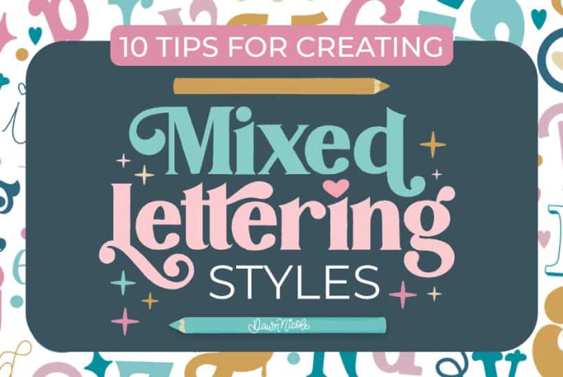 10 Tips for Creating Mixed Lettering Styles. Learn how to mix lettering styles for fun, colorful, and personality-filled designs!