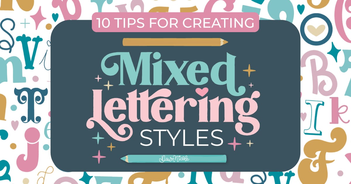 10 Tips for Creating Mixed Lettering Styles. Learn how to mix lettering styles for fun, colorful, and personality-filled designs!