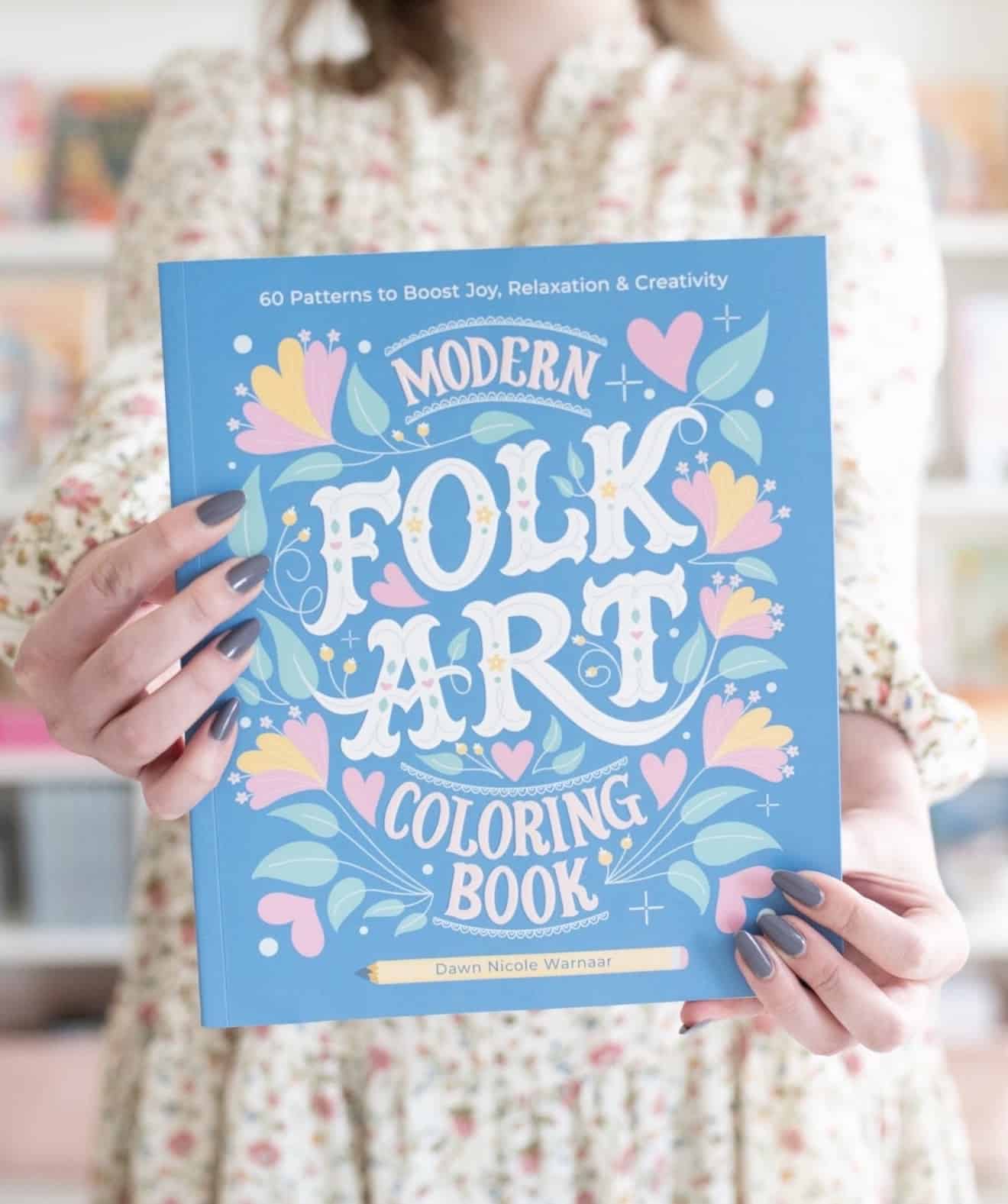 Modern Folk Art Coloring Book: 60 Coloring Patterns to Boost Joy, Relaxation, & Creativity. A gorgeous collection of modern floral designs!