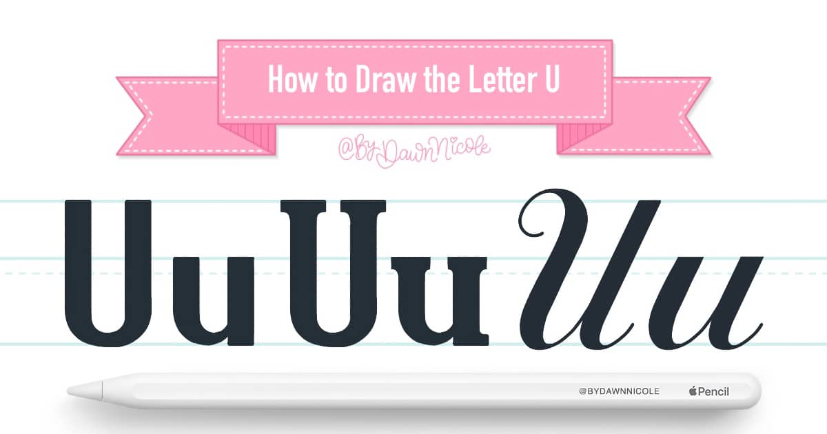 Learn how to draw the letter U in sans serif, serif, and script styles in Procreate — includes a free practice worksheet.