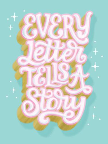 Every Letter Tells a Story