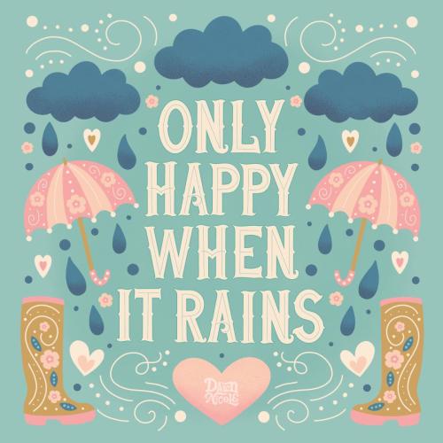 Only Happy When It Rains